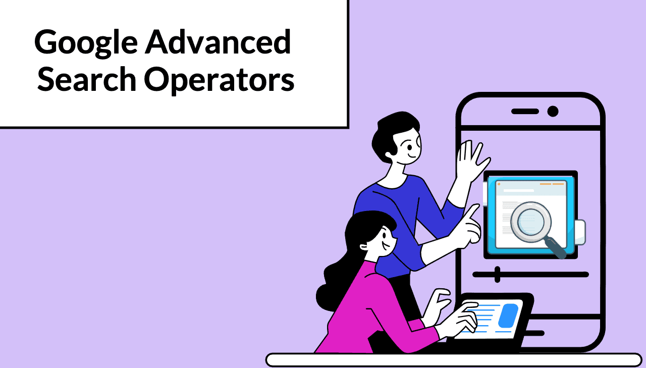 Advanced Google Search Operators How to Best Use Them